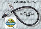 60ipr Oil System Tool Powerstroke Ipr Test 2003-07 High Ford 6.0l Pressure